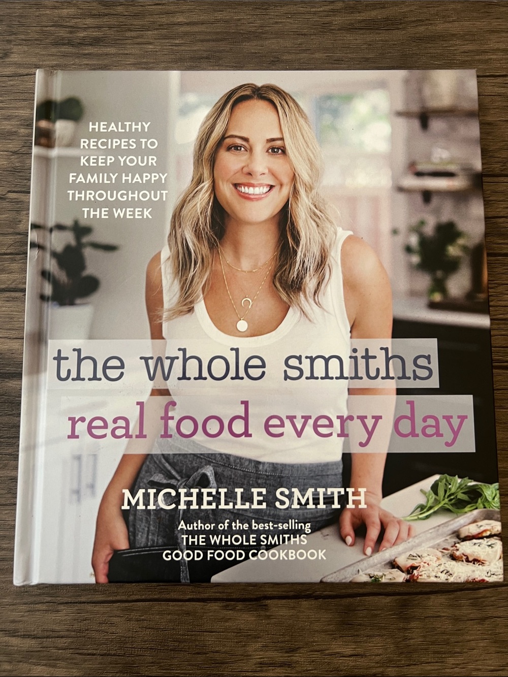 Michele The Whole Smiths Real Food Every Day Cookbook - White, Purple, Gray